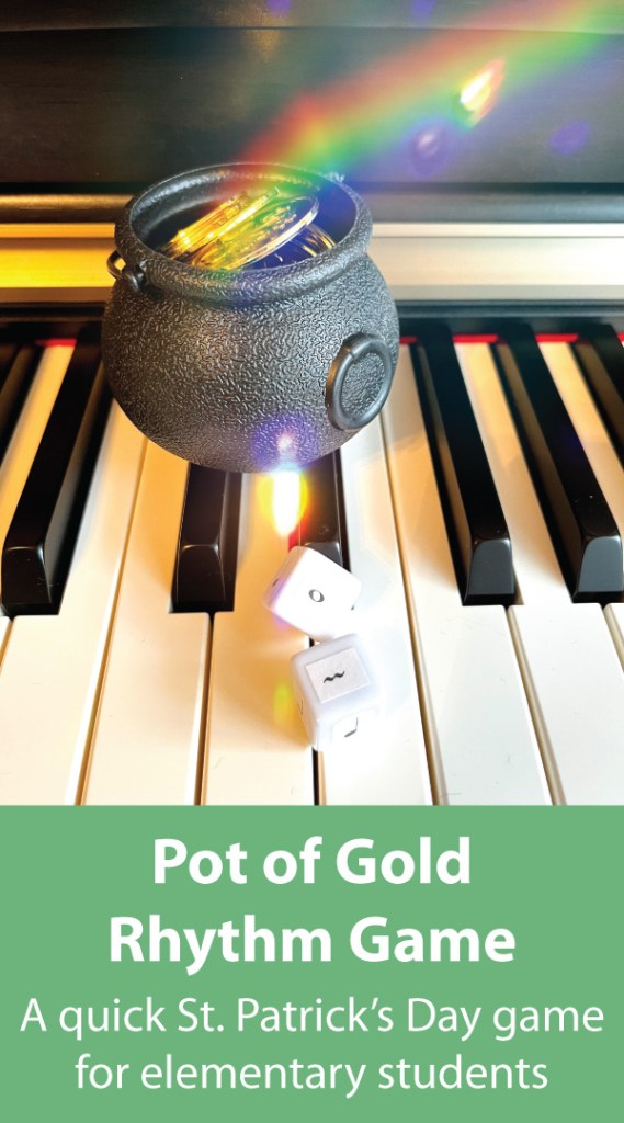 Pot of Gold Rhythm Game A quick Saint Patrick's Day game for elementary students Image shows a pot of gold sitting on a piano with rhythm dice on the piano keys