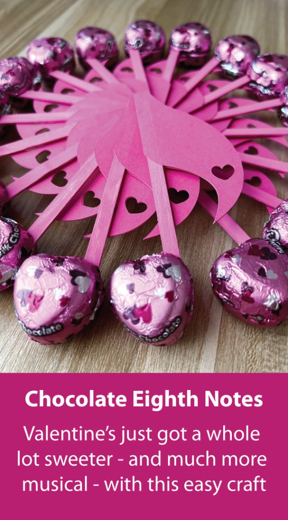 A heart shaped pink chocolate eighth note is at the center of a circle of chocolate eighth notes. The caption reads: Valentine's just got a whole lot sweeter, and much more musical, with this easy craft