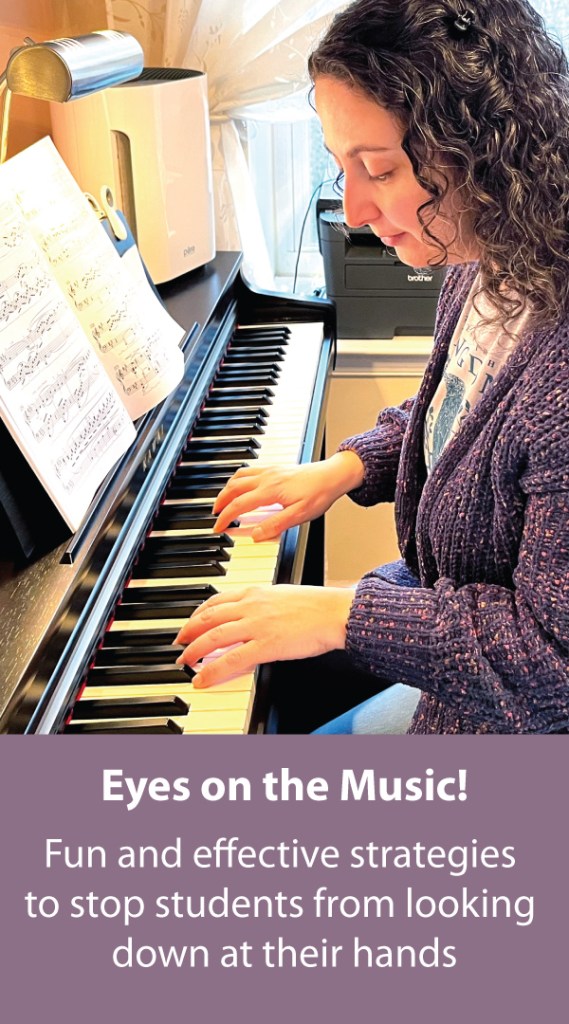 A piano student looks down at her hands while she plays the piano. The subtitle reads: Eyes on the Music! Fun and Effective strategies to stop students from looking down at their hands