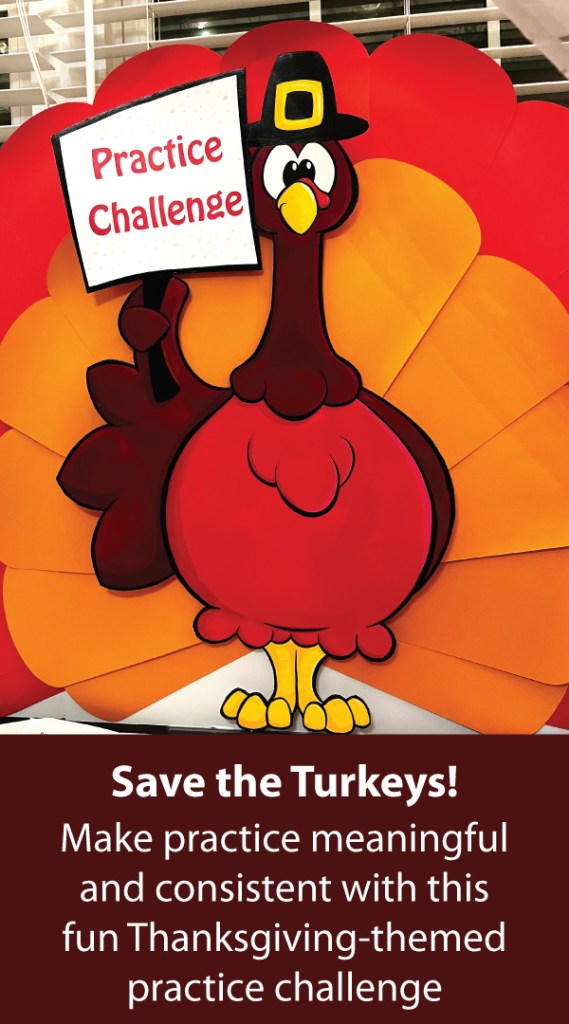 A colorful turkey character holding a sign that says 'Practice Challenge' with a background of Thanksgiving-themed decorations. The text below reads 'Save the Turkeys! Make practice meaningful and consistent with this fun Thanksgiving-themed practice challenge.'